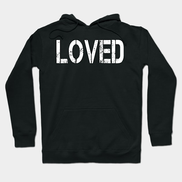 Loved, Grunge Stencil Hoodie by ChristianLifeApparel